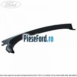 Ornament cadru superior usa spate dreapta Ford Focus 2011-2014 1.0 EcoBoost 100 cp