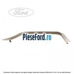 Ornament cadru superior usa spate stanga combi Ford Mondeo 2008-2014 1.6 Ti 110 cp