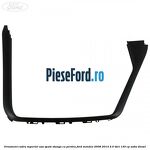 Ornament cadru superior usa spate stanga cu perdea Ford Mondeo 2008-2014 2.0 TDCi 130 cp