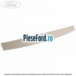 Ornament centru superior interior luneta Ford Tourneo Custom 2014-2018 2.2 TDCi 155 cp