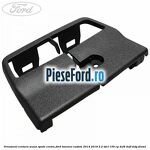 Ornament centura scaun spate centru Ford Tourneo Custom 2014-2018 2.2 TDCi 100 cp