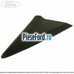 Ornament colt geam fata dreapta Ford Transit Courier 2014-2018 1.5 TDCi 75 cp