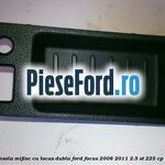 Ornament consola mijloc cu locas dublu Ford Focus 2008-2011 2.5 ST 225 cp