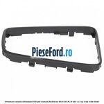 Ornament consola schimbator 6 trepte manual Ford Focus 2014-2018 1.6 TDCi 115 cp T1DA, T1DB diesel