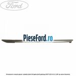 Ornament cromat geam custode fata dreapta Ford Galaxy 2007-2014 2.3 160 cp