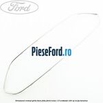 Ornament cromat grila bara fata Ford B-Max 1.0 EcoBoost 120 cp
