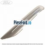 Ornament cromat maner interior usa spate stanga Ford Galaxy 2007-2014 2.0 TDCi 163 cp
