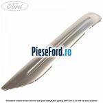 Ornament cromat maner interior usa spate stanga Ford Galaxy 2007-2014 2.3 160 cp