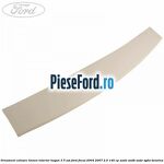 Ornament culoare linnen interior hayon 3/5 usi Ford Focus 2004-2007 2.0 145 cp