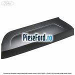 Ornament dreapta lampa stop Ford Transit Connect 2013-2018 1.5 TDCi 120 cp