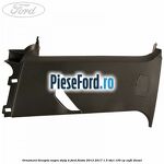 Ornament dreapta negru stalp B Ford Fiesta 2013-2017 1.5 TDCi 100 cp