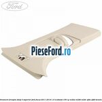 Ornament dreapta stalp B superior Ford Focus 2011-2014 1.0 EcoBoost 100 cp