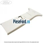 Ornament dreapta stalp B superior Ford Kuga 2008-2012 2.0 TDCi 136 cp