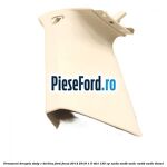 Ornament dreapta stalp C berlina Ford Focus 2014-2018 1.5 TDCi 120 cp