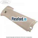 Ornament dreapta stalp C Ford C-Max 2011-2015 2.0 TDCi 115 cp