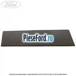 Ornament dreapta stalp C luneta Ford Focus 2014-2018 2.0 TDCi ST 185 cp