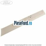 Ornament dreapta stalp C luneta Ford Galaxy 2007-2014 1.6 TDCi 115 cp