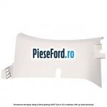 Ornament dreapta stalp D Ford Galaxy 2007-2014 2.0 EcoBoost 199 cp