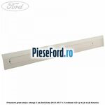 Ornament geam stalp C stanga 3 usi Ford Fiesta 2013-2017 1.0 EcoBoost 125 cp