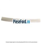 Ornament hayon superior centru Ford Galaxy 2007-2014 2.3 160 cp