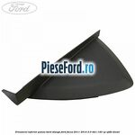 Ornament inferior panou bord stanga Ford Focus 2011-2014 2.0 TDCi 140 cp