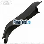 Ornament interior cadru usa fata stanga Ford C-Max 2016-2020 1.0 EcoBoost 125 cp