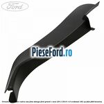 Ornament interior cadru usa fata stanga Ford Grand C-Max 2011-2015 1.6 EcoBoost 182 cp