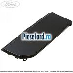 Ornament interior cadru usa spate dreapta Ford Grand C-Max 2011-2015 1.6 EcoBoost 182 cp