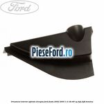 Ornament interior oglinda dreapta Ford Fiesta 2002-2005 1.4 16V 80 cp