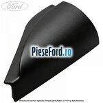 Ornament interior oglinda dreapta Ford Fusion 1.3 60 cp