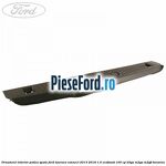 Ornament interior podea spate Ford Tourneo Connect 2013-2018 1.0 EcoBoost 100 cp B3GA, M2GA, M2GB benzina