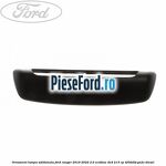 Ornament lampa aditionala Ford Ranger 2019-2022 2.0 EcoBlue 4x4 213 cp