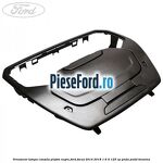 Ornament lampa consola plafon negru Ford Focus 2014-2018 1.6 Ti 125 cp