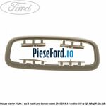 Ornament lampa interior plafon 1 sau 3 pozitii Ford Tourneo Custom 2014-2018 2.0 EcoBlue 105 cp