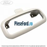 Ornament lampa interior plafon Ford Focus 1998-2004 1.8 16V 115 cp
