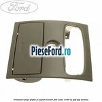 Ornament lampa plafon cu suport ochelari Ford B-Max 1.4 90 cp