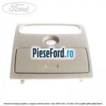 Ornament lampa plafon cu suport ochelari Ford C-Max 2007-2011 2.0 TDCi 133 cp