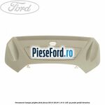 Ornament lampa plafon Ford Focus 2014-2018 1.6 Ti 125 cp