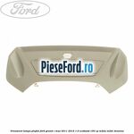 Ornament lampa plafon Ford Grand C-Max 2011-2015 1.0 EcoBoost 100 cp