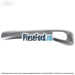 Ornament maner interior usa culisanta stanga Ford Grand C-Max 2016-2020 1.5 TDCi 95 cp