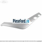 Ornament maner interior usa fata dreapta serie XLT serie Ford Ranger 2012-2015 2.2 TDCi 4x4 150 cp