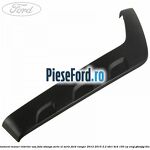 Ornament maner interior usa fata stanga serie XL serie Ford Ranger 2012-2015 2.2 TDCi 4x4 150 cp