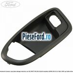 Ornament maner usa fata stanga interior an 02/2007-09/2010 Ford Mondeo 2008-2014 2.2 TDCi 200 cp