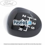 Ornament nuca schimbator viteza 6 trepte Ford S-Max 2007-2014 2.2 TDCi 200 cp