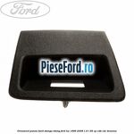 Ornament panou bord stanga ebony Ford Ka 1996-2008 1.6 i 95 cp