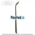Ornament parbriz dreapta, exterior Ford Fiesta 2008-2012 1.4 97 cp