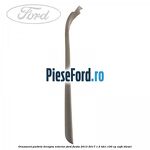 Ornament parbriz dreapta, exterior Ford Fiesta 2013-2017 1.5 TDCi 100 cp