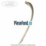 Ornament parbriz dreapta Ford B-Max 1.4 LPG 90 cp