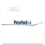 Ornament parbriz dreapta interior Ford Grand C-Max 2011-2015 1.6 EcoBoost 182 cp