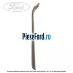 Ornament parbriz stanga, exterior Ford Fiesta 2013-2017 1.6 TDCi 95 cp